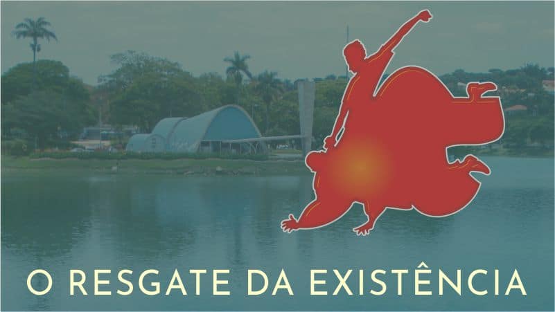 O Resgate da Existência