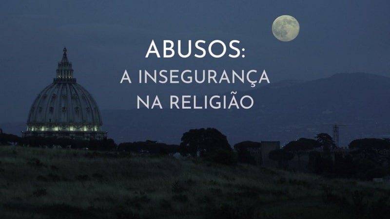 Abusos: a insegurança na religião